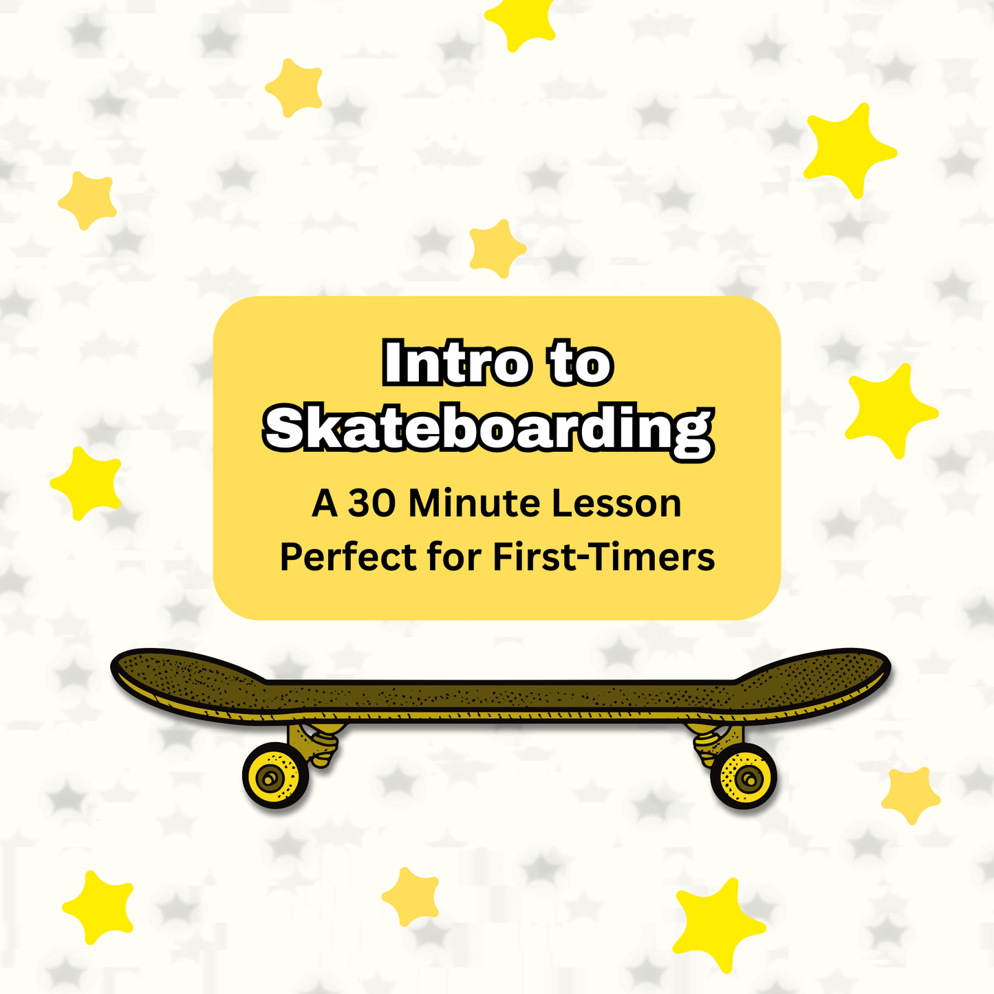 Intro to Skateboarding – 30 Minutes